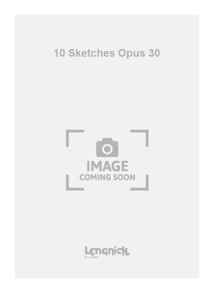 10 Sketches Opus 30
